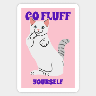 Funny Cat - Go Fluff Yourself Sticker